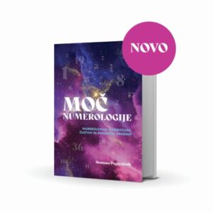 MOČ NUMEROLOGIJE <br><span>Numerologija o vibracijah, čustvih in duhovnih zakonih</span>